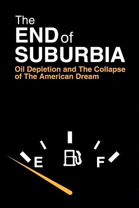 The End of Suburbia: Oil Depletion and the Collapse of the American Dream